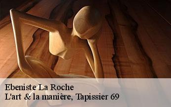 Ebeniste  la-roche-69640 L'art & la manière, Tapissier 69